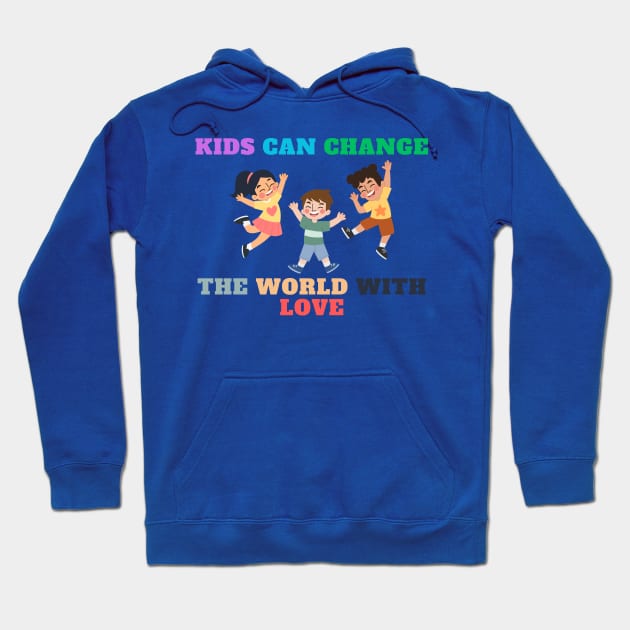 Kids can change the world Hoodie by Chavjo Mir11